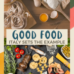 Italy sets the example for good sustainable food
